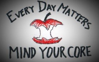 Every Day Matters Mind Your Core
